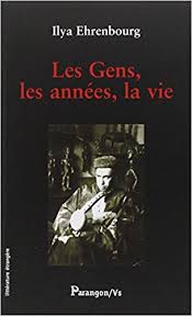 Ilya Ehrenbourg, Les Gens, les années, la vie, éditions Parangon/Vs, 2008